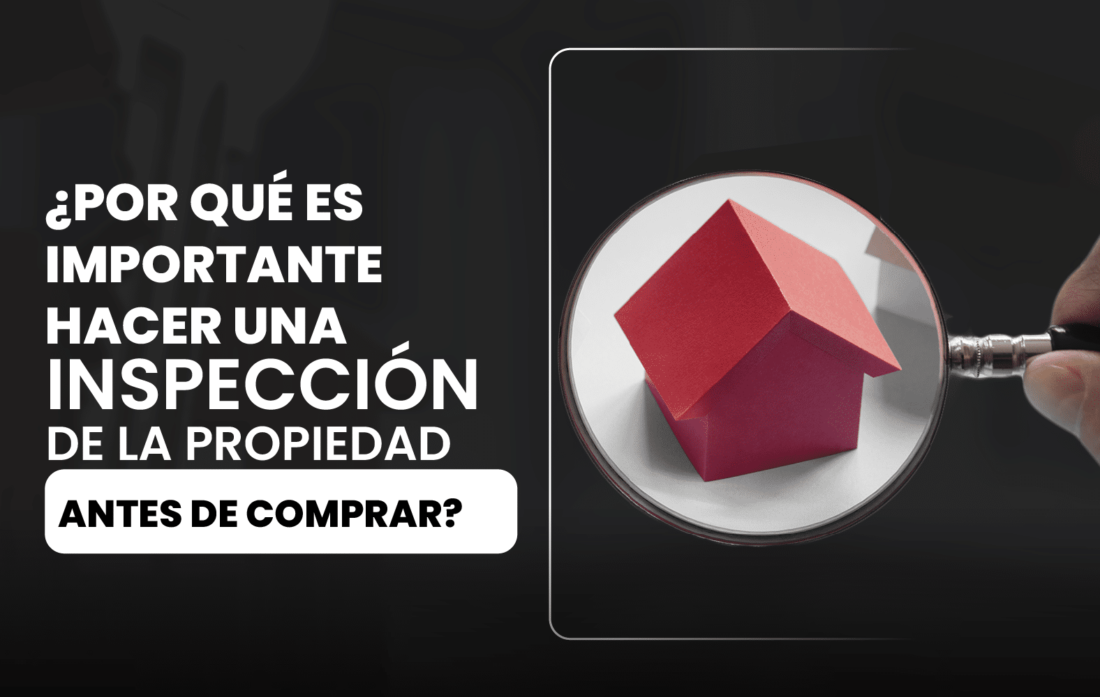 Siempre debes hacer una inspección de la propiedad antes de cerrar la compra
