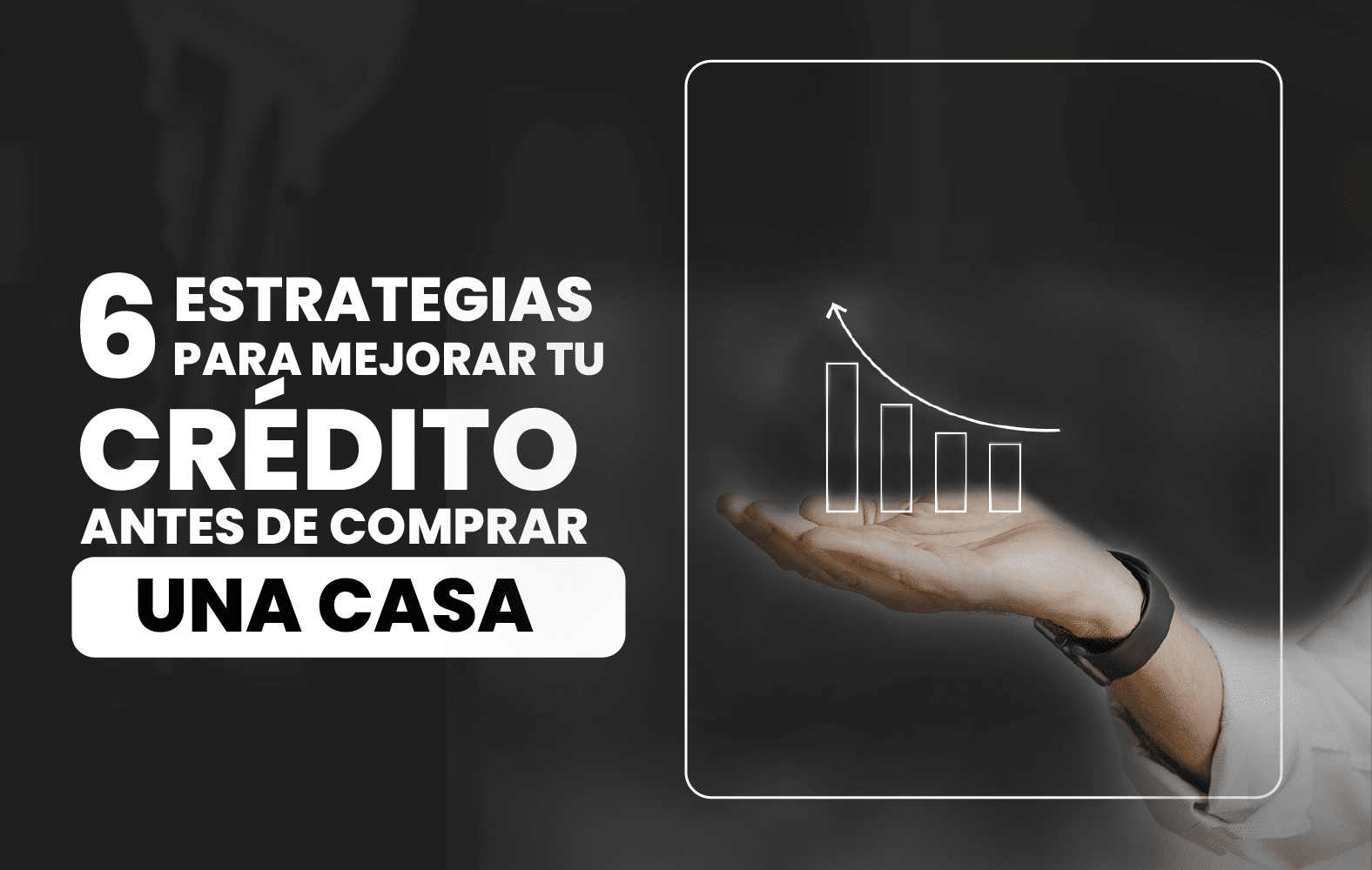 Mejora tu puntuación crediticia con estas simples estrategias