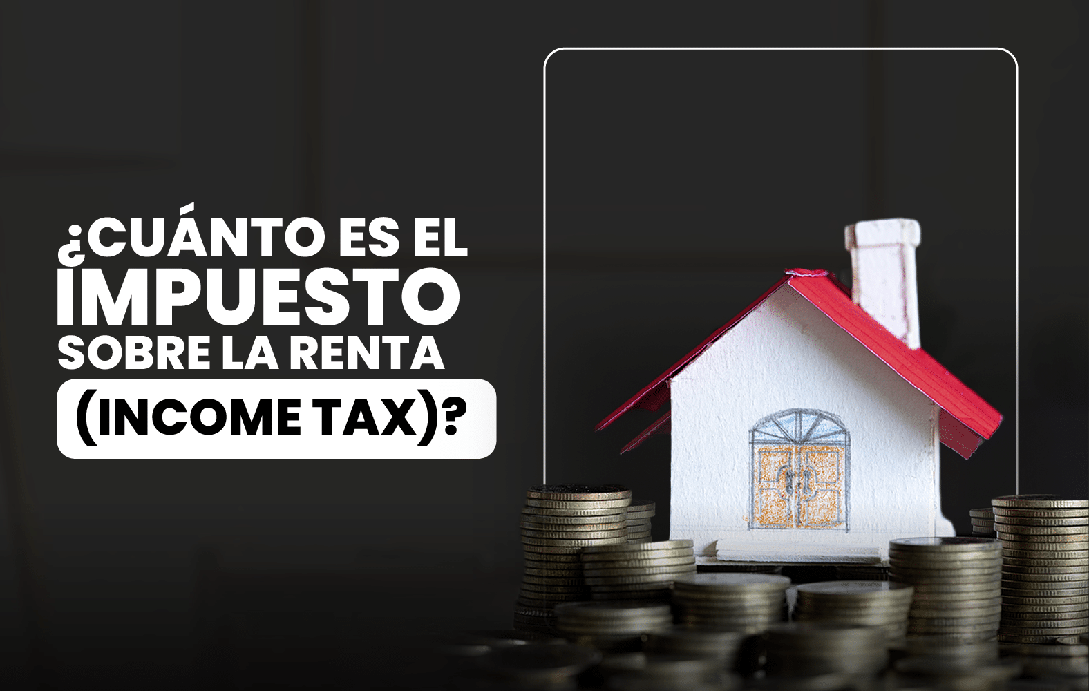 ¿Cuánto es el impuesto sobre la renta?