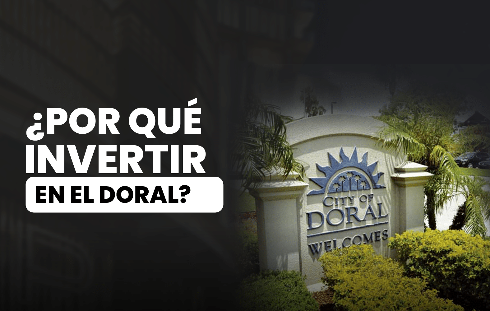 ¿Por qué debes invertir en Doral?