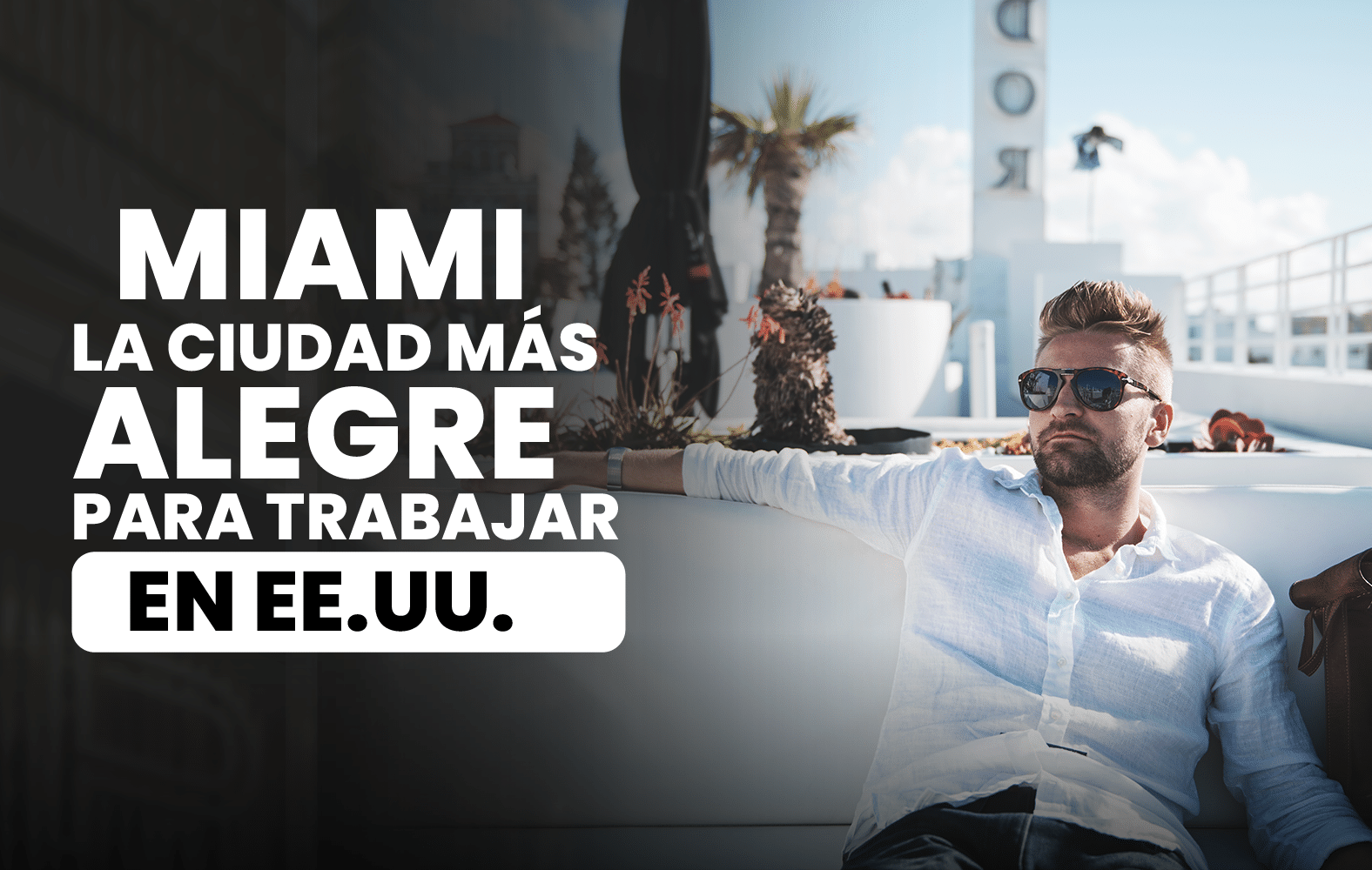 Miami es ideal para trabajar: