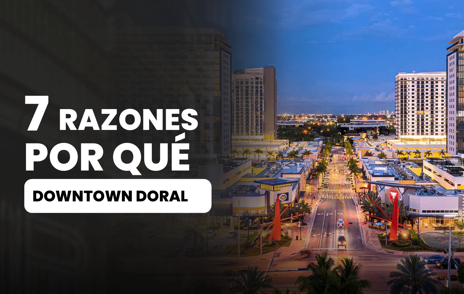 7 Razones por que Downtown Doral